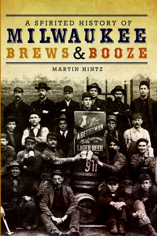 A Spirited History of Milwaukee Brews & Booze - cover
