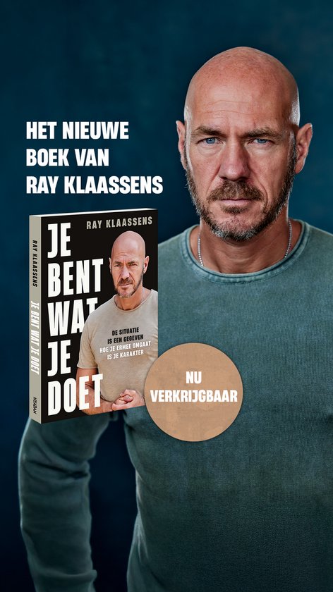 Cover van het boek 'Je bent wat je doet' van Ray Klaassens. Mannenportret met boek en tekst 'Het nieuwe boek van Ray Klaassens' en 'Nu verkrijgbaar'.