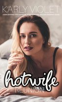 Hotwife Reunion: A Wife Sharing Open Marriage Permission and Jealousy Romance Novel