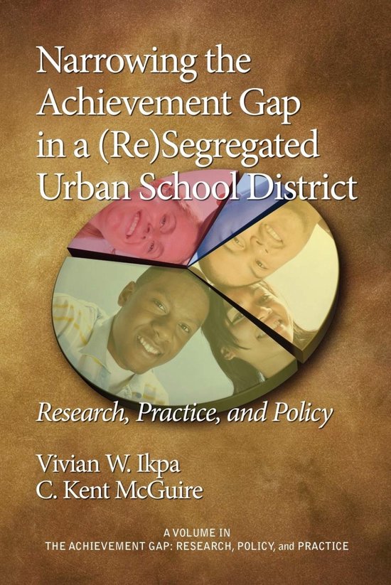 Narrowing the Achievement Gap in a (Re) Segregated Urban Sch ... - cover