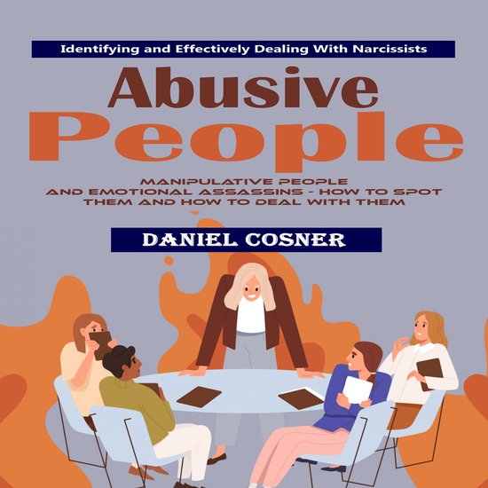 Abusive People: Identifying and Effectively Dealing With Nar ... - cover