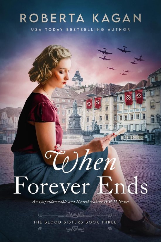 Boekcover van 'When Forever Ends' van Roberta Kagan. Een vrouw in jaren '40 kleding zit op een plein met gebouwen op de achtergrond.