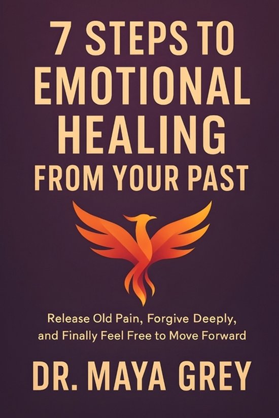 Emotional Health- 7 Steps to Emotional Healing from Your Pas ... - cover