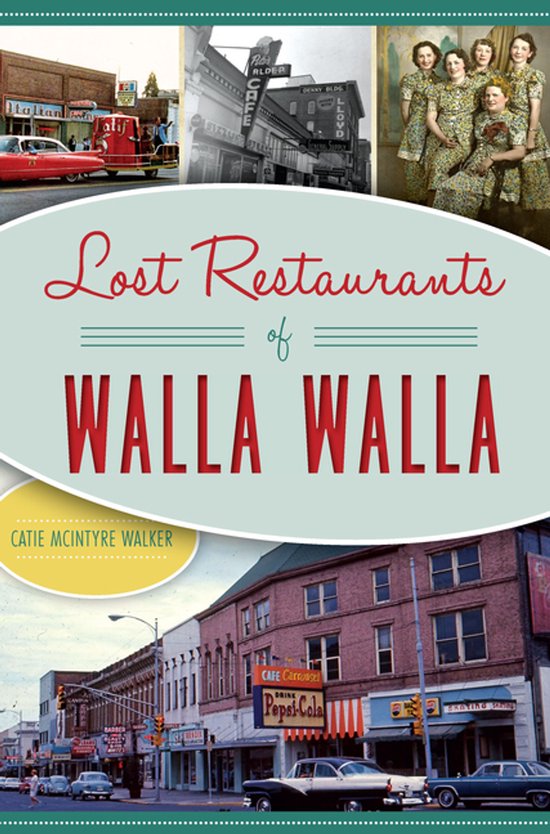 Lost Restaurants of Walla Walla - cover