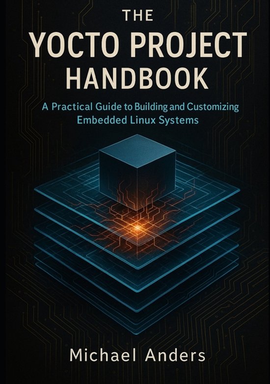 The Yocto Project Handbook | 9798274829052 | Michael Anders | Boeken | bol