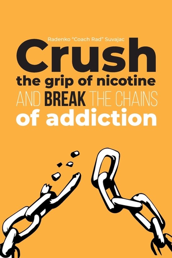 Crush The Grip Of Nicotine And Break The Chains Of Addiction - cover