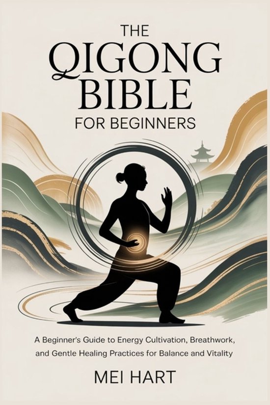 The Qigong Bible for Beginners
