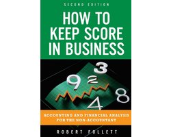 Bedrijfsfinanciën Begrijpen: Boekhouding en Financiële Analyse voor de Niet-Accountant