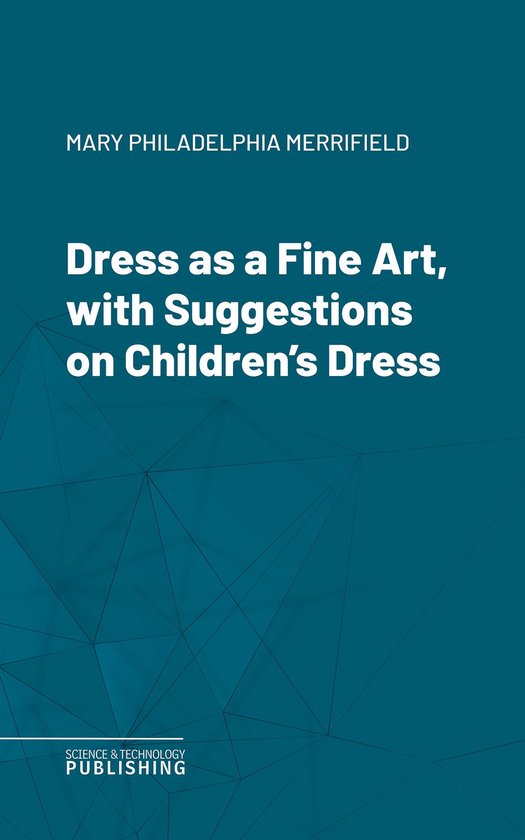 Dress as a Fine Art, with Suggestions on Children's Dress - cover
