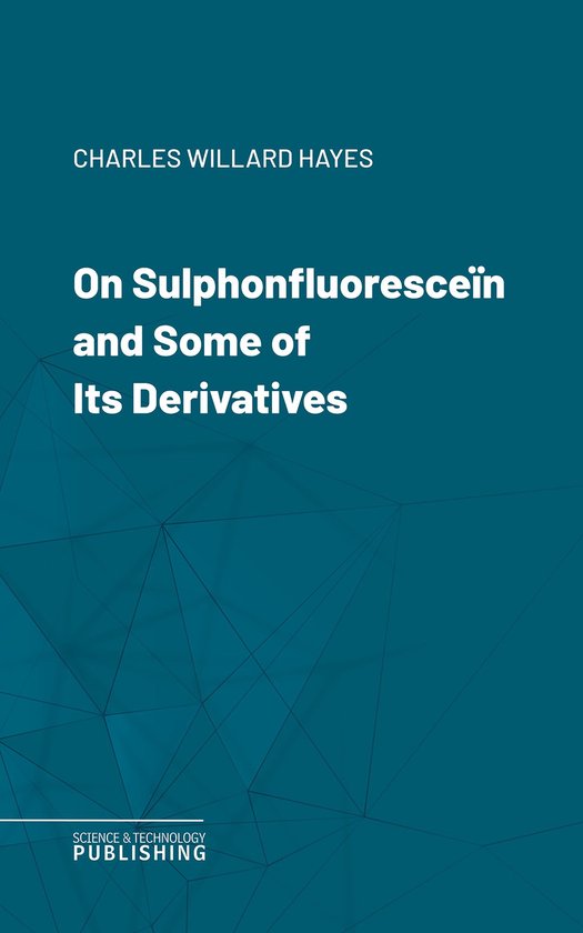 On Sulphonfluoresceïn and Some of Its Derivatives - cover