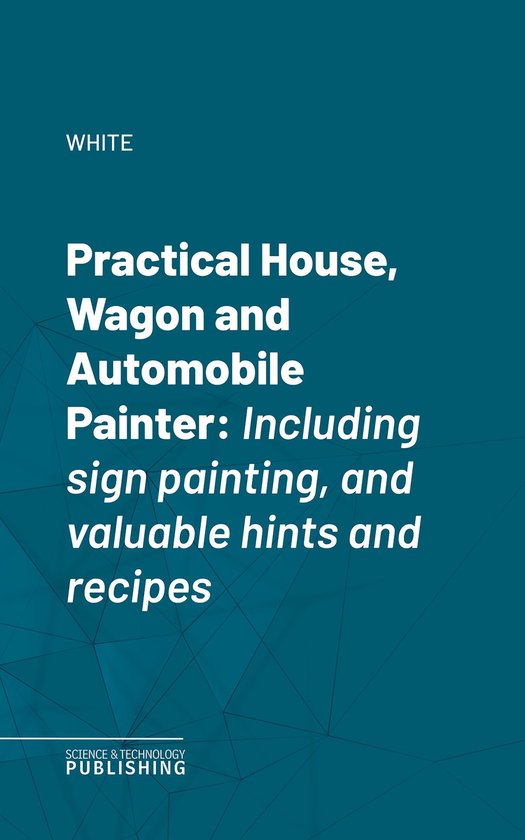 Practical House, Wagon and Automobile Painter - cover