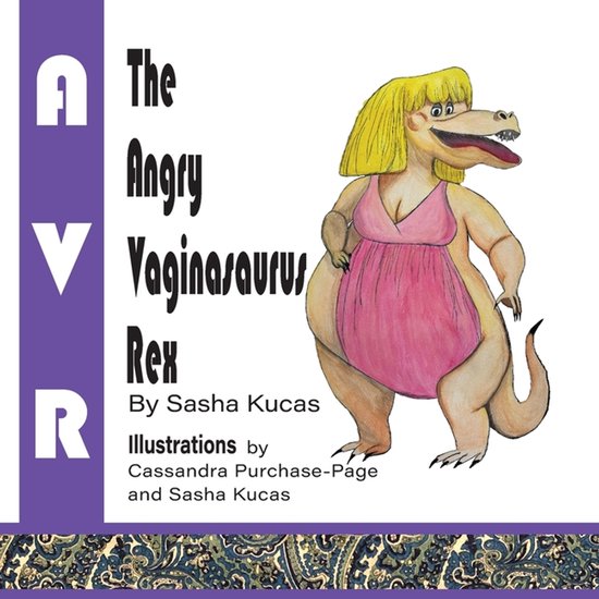 The Angry Vaginasaurus Rex - cover