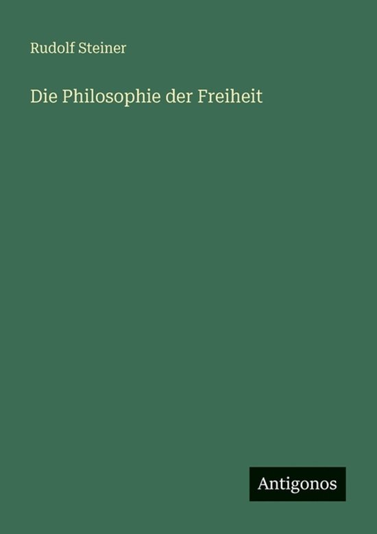 Boek "Die Philosophie der Freiheit" van Rudolf Steiner, Antignos.
