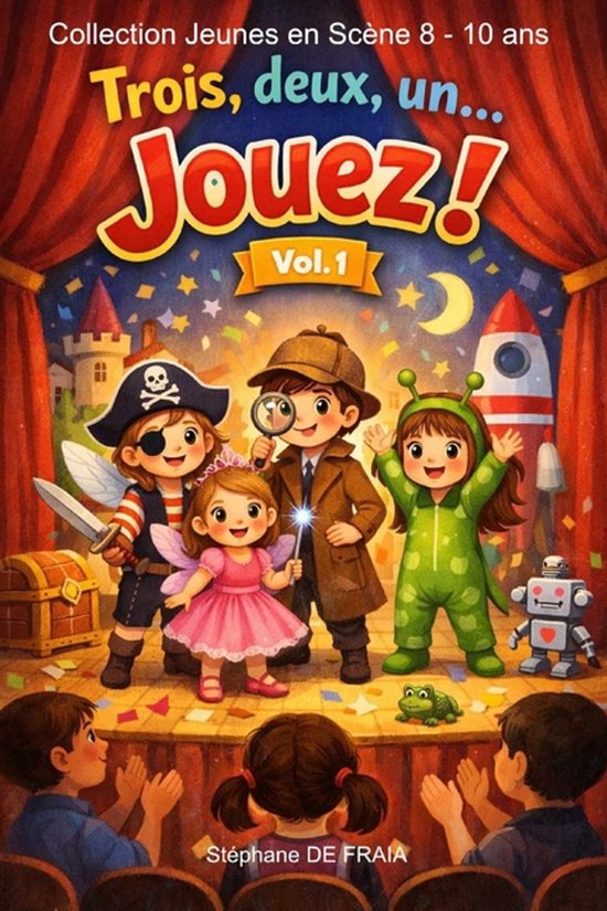 Collection Jeunes En Scène- Trois, Deux, Un... Jouez ! Vol. ... - cover