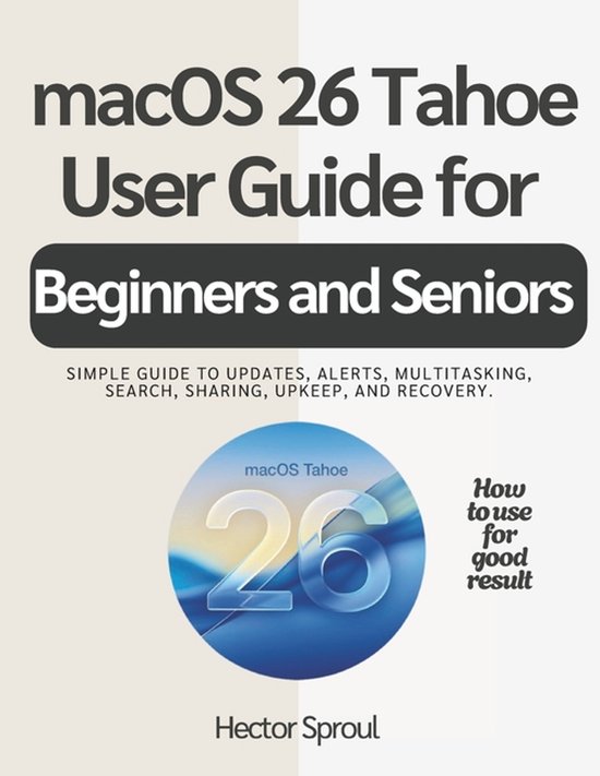 macOS 26 Tahoe USER GUIDE FOR BEGINNERS AND SENIORS - cover