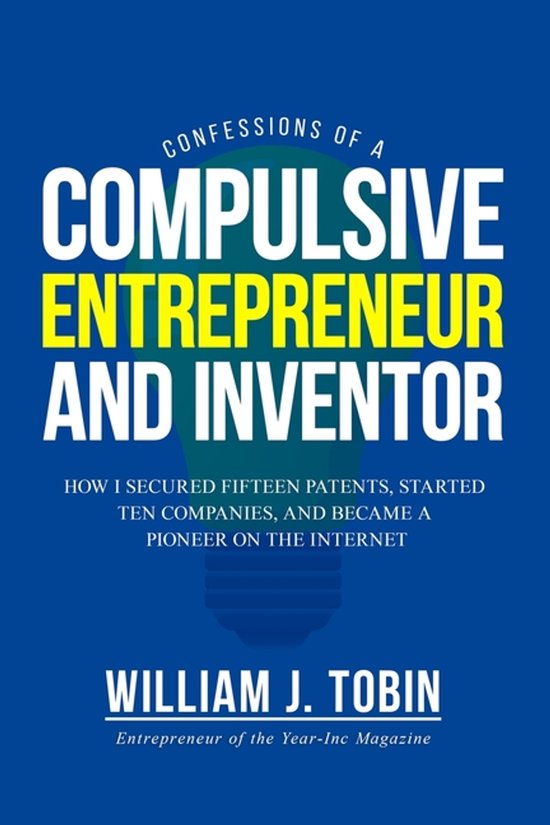 Confessions of a Compulsive Entrepreneur and Inventor - cover