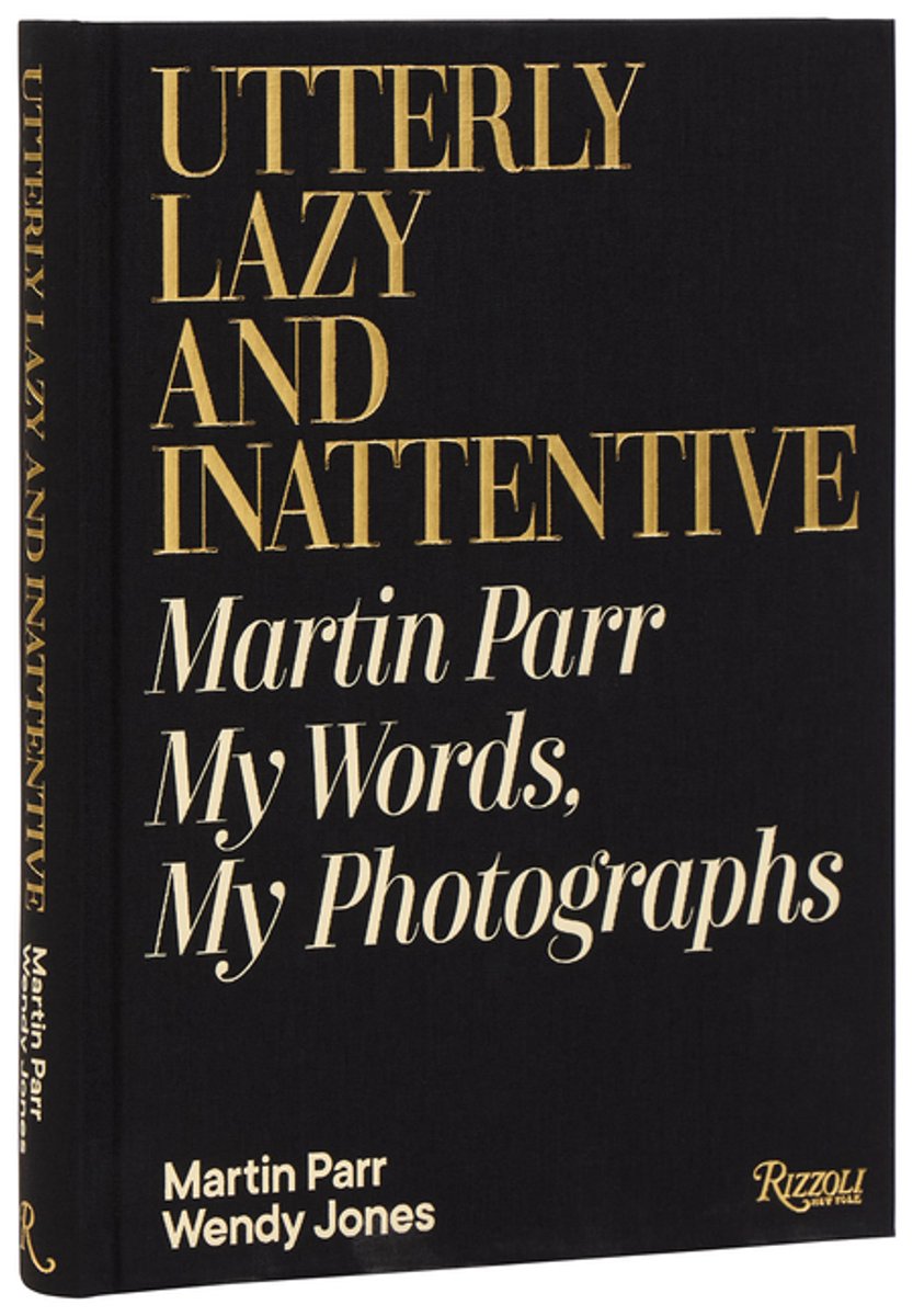 Omslag van Utterly Lazy and Inattentive: Martin Parr: My Words, My Photographs