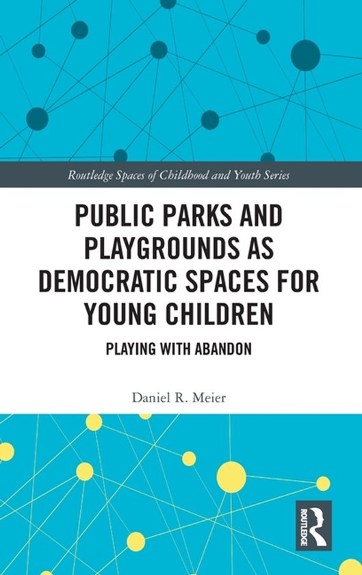 Routledge Spaces of Childhood and Youth Series- Public Parks ... - cover