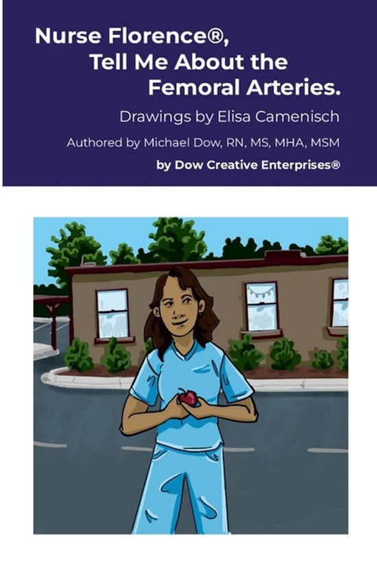 Nurse Florence(R), Tell Me About the Femoral Arteries. - cover