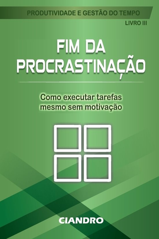 Produtividade E Gestão Do Tempo- Fim Da Procrastinação - cover