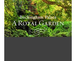 Buckingham Palace: A Royal Garden