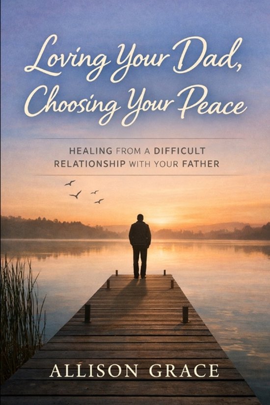 Healing from a difficult relationship with your DAD - cover