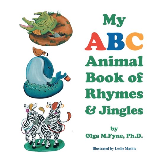 My ABC Animal Book of Rhymes & Jingles, Olga M Fyne | 9781733147224 ...