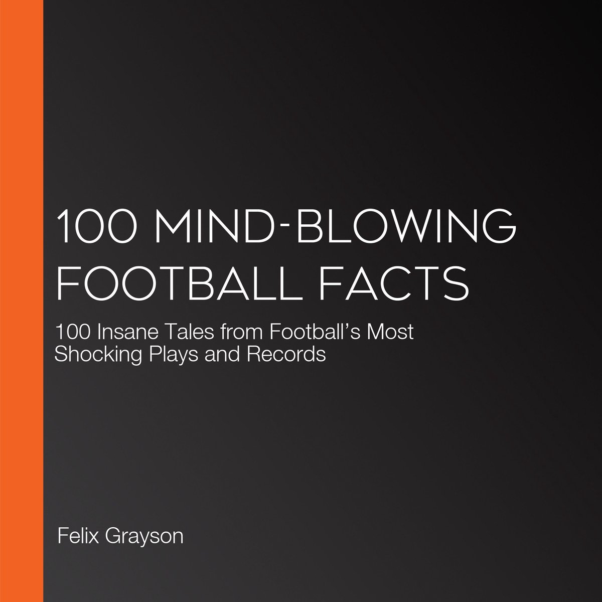 100 Mind-Blowing Football Facts