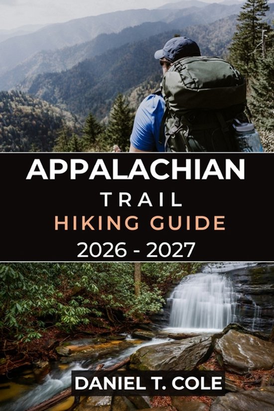 Appalachian Trail Hiking Guide 2026 - 2027: A Complete Companion for ...