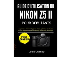 Guide d'Utilisation Du Nikon Z5 II Pour Débutants