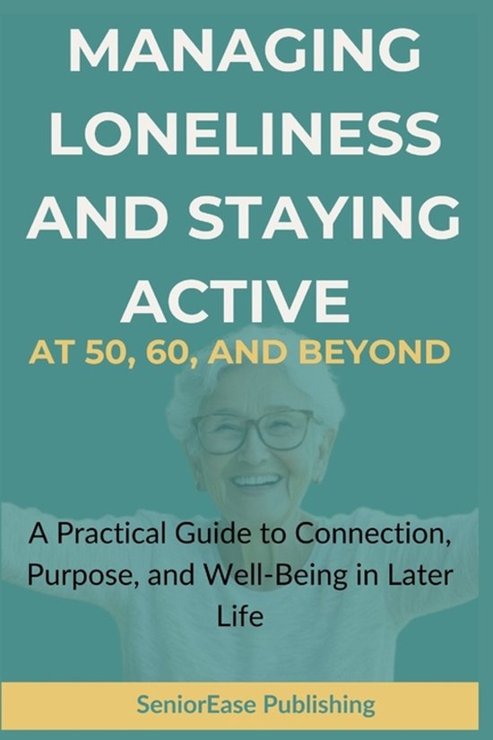 Seniorease Essential Guides- MANAGING LONELINESS And STAYING ... - cover