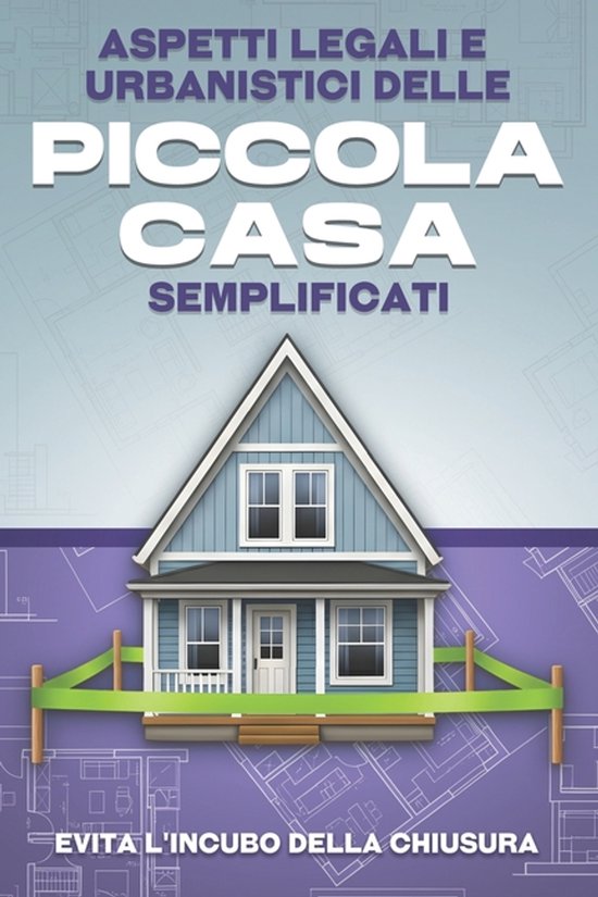 Aspetti legali e urbanistici delle Piccola casa semplificati - cover