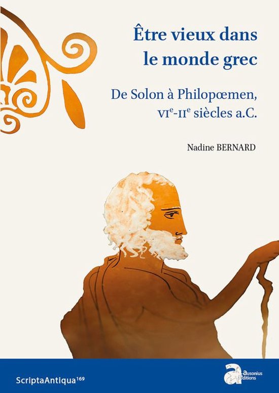 Scripta Antiqua - Être vieux dans le monde grec - cover