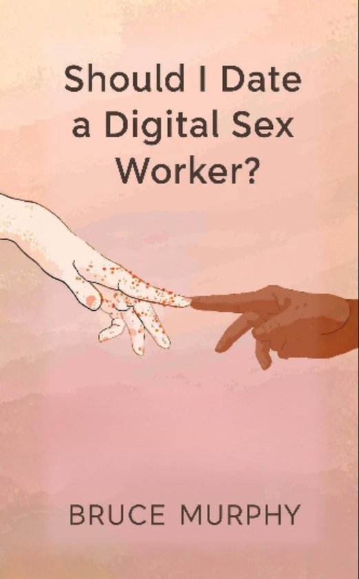 Should I Date a Digital Sex Worker? - cover