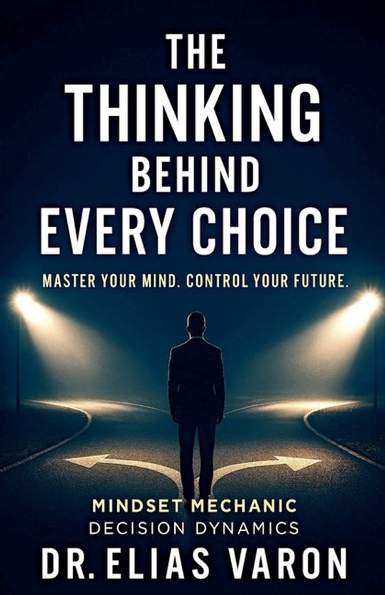 Mindset Mechanics-The Thinking Behind Every Choice - cover
