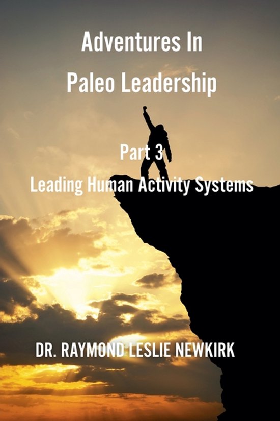 Paleo-Leadership- Adventures In Paleo Leadership Part 3 - cover