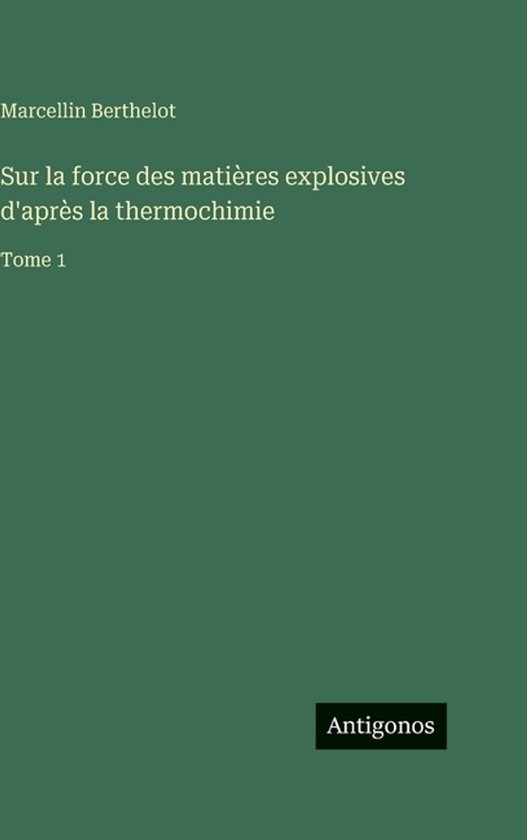 Sur la force des matières explosives d'après la thermochimie
