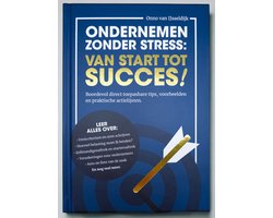 Ondernemen zonder stress – van start tot succes | Praktisch Handboek voor Startende Ondernemers | Uren schrijven, Startersaftrek, Verzekeringen & Slimme Groei