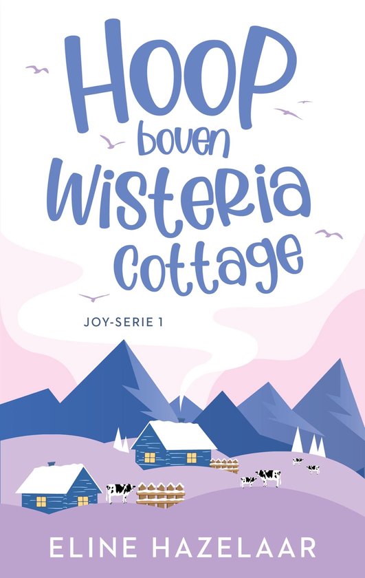 Joy-serie 1 - Hoop boven Wisteria cottage - cover