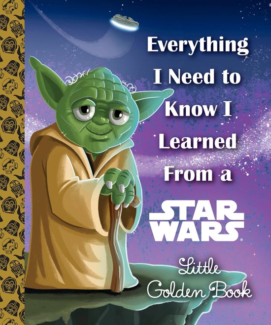 Everything I Need to Know I Learned from a Star Wars Little  ... - cover