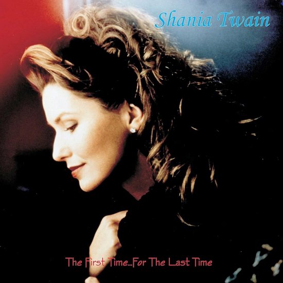 Shania Twain, profil, met opgestoken bruin haar en pareloorbellen. Tekst: 'Shania Twain The First Time...For The Last Time'.