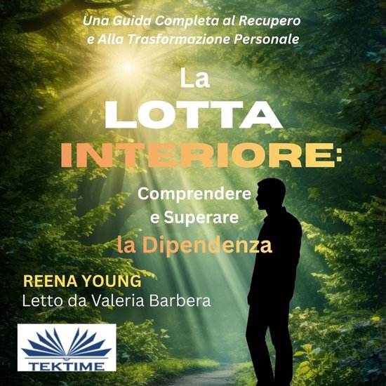La Lotta Interiore: Comprendere E Superare La Dipendenza - cover