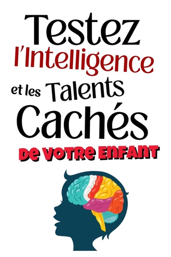 Testez l'Intelligence et les Talents Cachés de Votre Enfant - cover