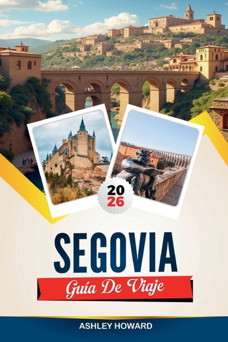 Segovia Travel Guide 2026