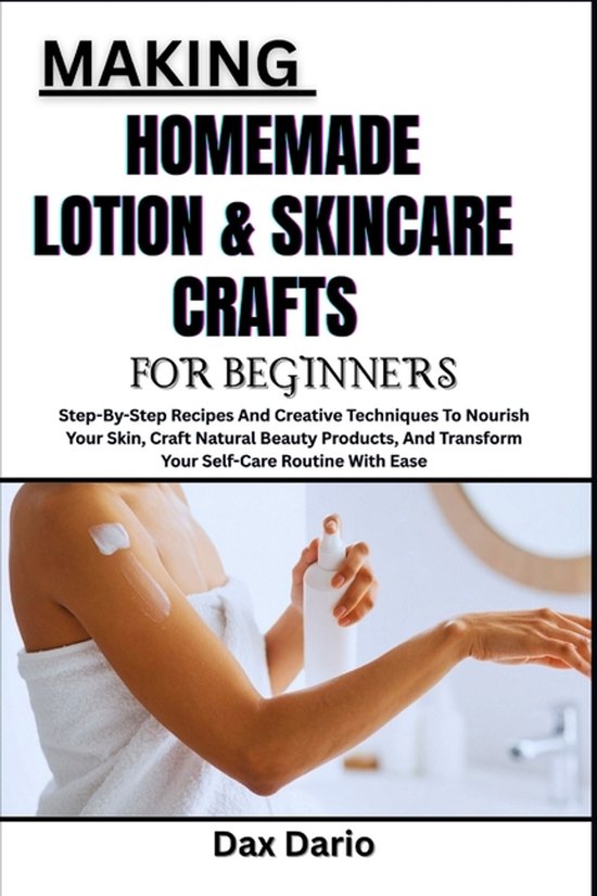 Making Homemade Lotion & Skincare Crafts for Beginners - cover