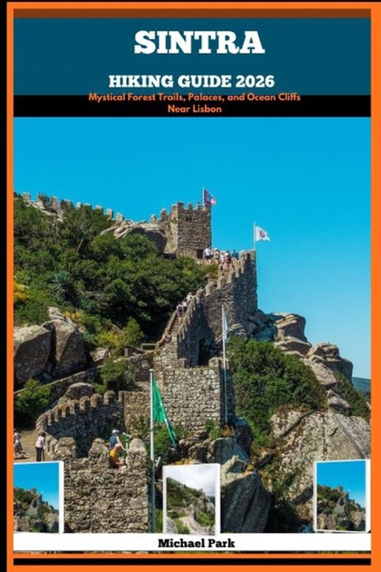 Sintra Hiking Guide 2026: Mystical Forest Trails, Palaces, and Ocean Cliffs Near Lisbon. Met een fort op een heuvel.