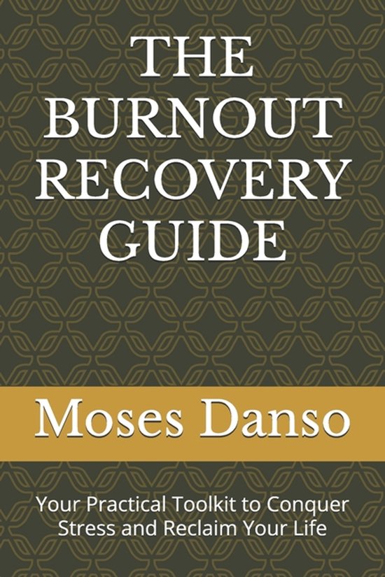 The Burnout Recovery Guide: Your Practical Toolkit to Conquer Stress ...