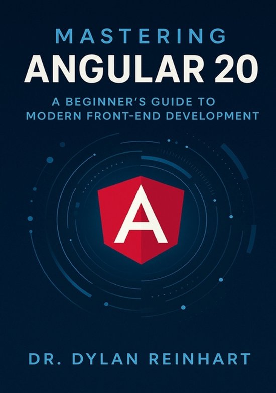 Mastering Angular 20 | 9798273408265 | Dylan Reinhart | Boeken | bol