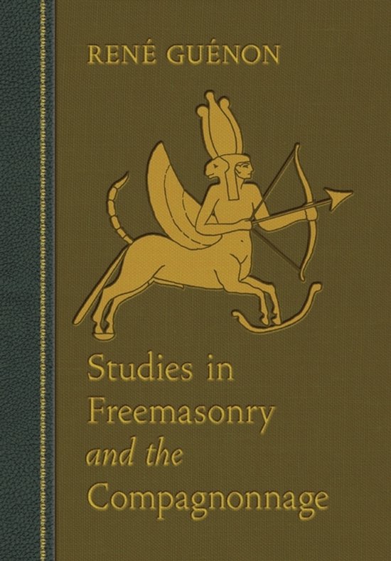 Omslag van 'Studies in Freemasonry and the Compagnonnage' door René Guénon, met een gouden afbeelding van een gevleugeld sphinx met een boog en pijl.
