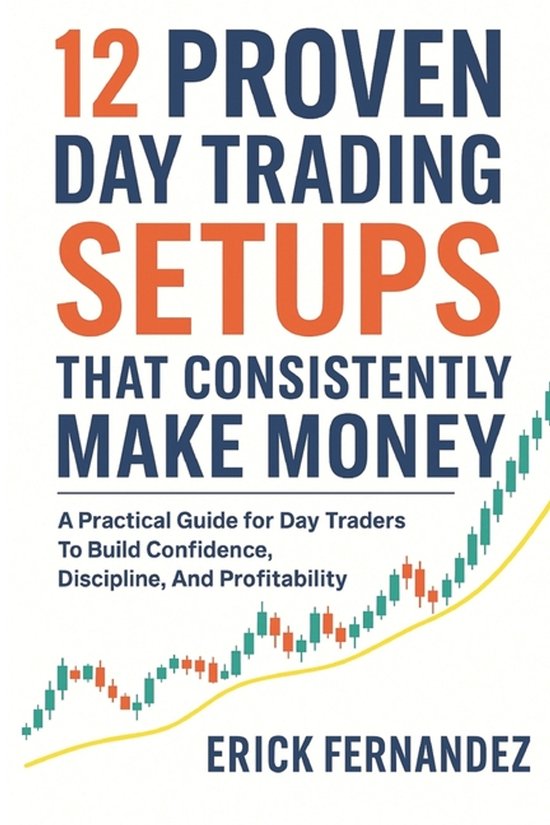 12 Proven Day Trading Setups That Consistently Make Money - cover